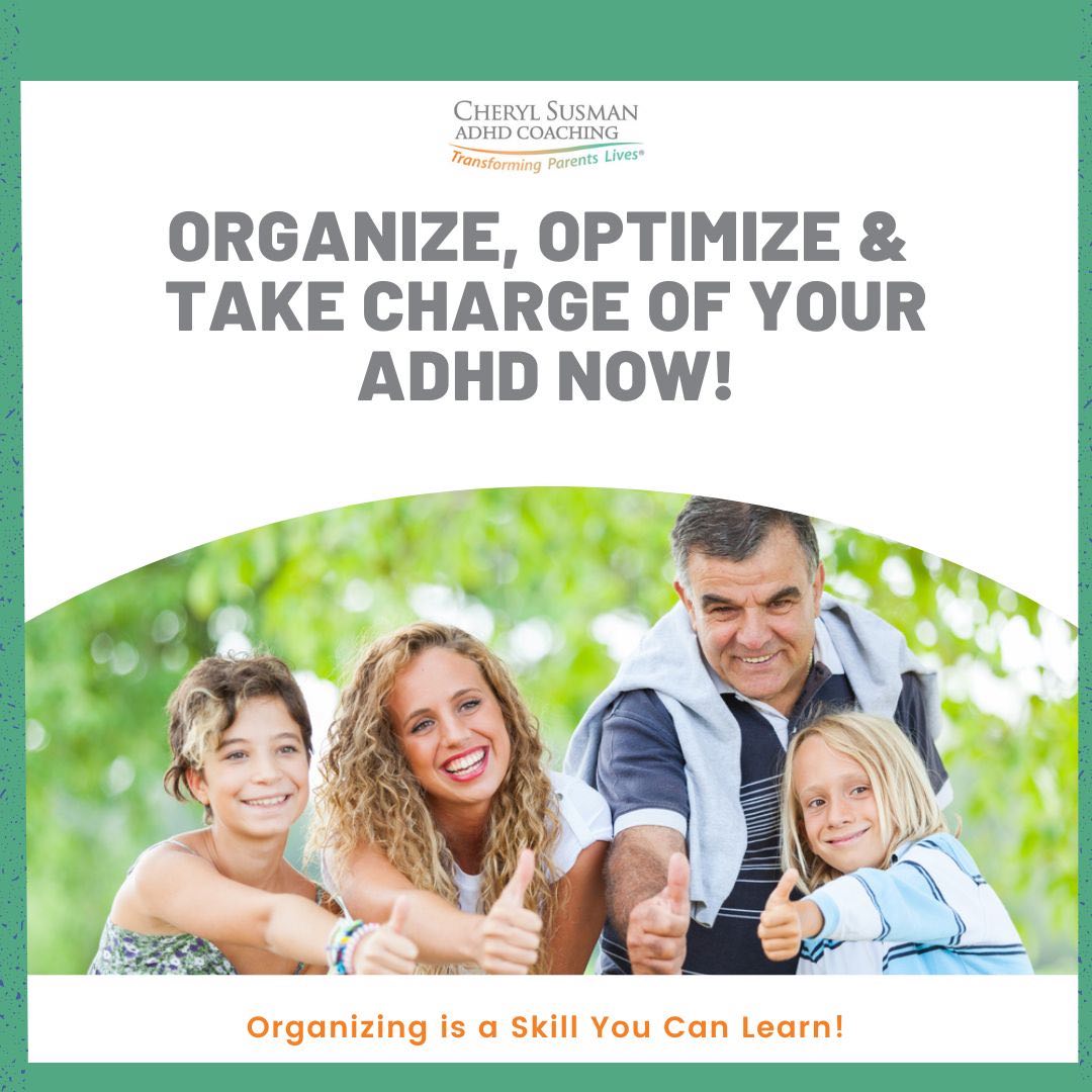 Cheryl Susman, ADHD Coach | Organize, Optimize, and Take Charge of Your ADHD  Now!